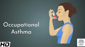 Occupational Asthma, Causes, Signs and Symptoms, Diagnosis and Treatment.