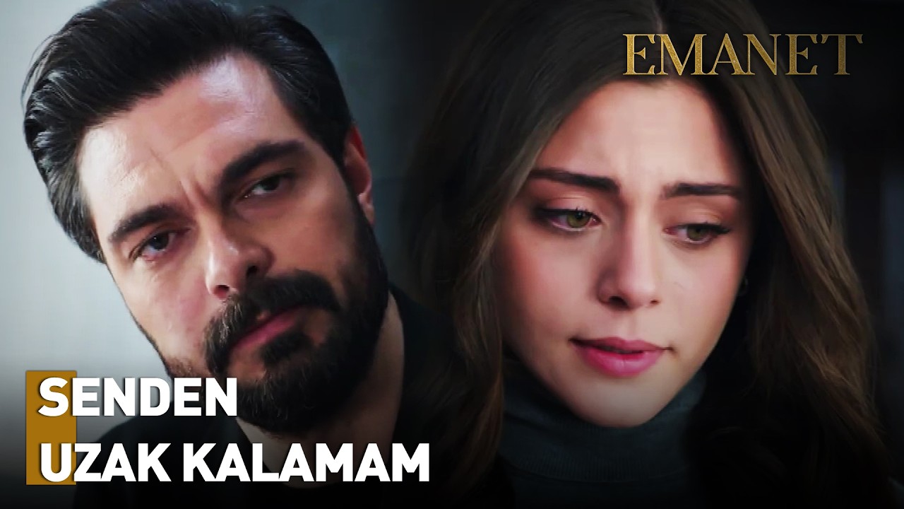 Sensiz Bir Günüm Geçmez Oldu | Emanet Dizisi