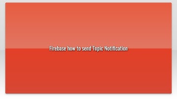 Firebase how to send Topic Notification