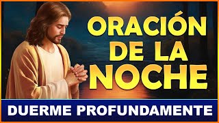 ORACIÓN de la NOCHE   Escucha esta Poderosa Oración esta Noche y Duerme Profundamente