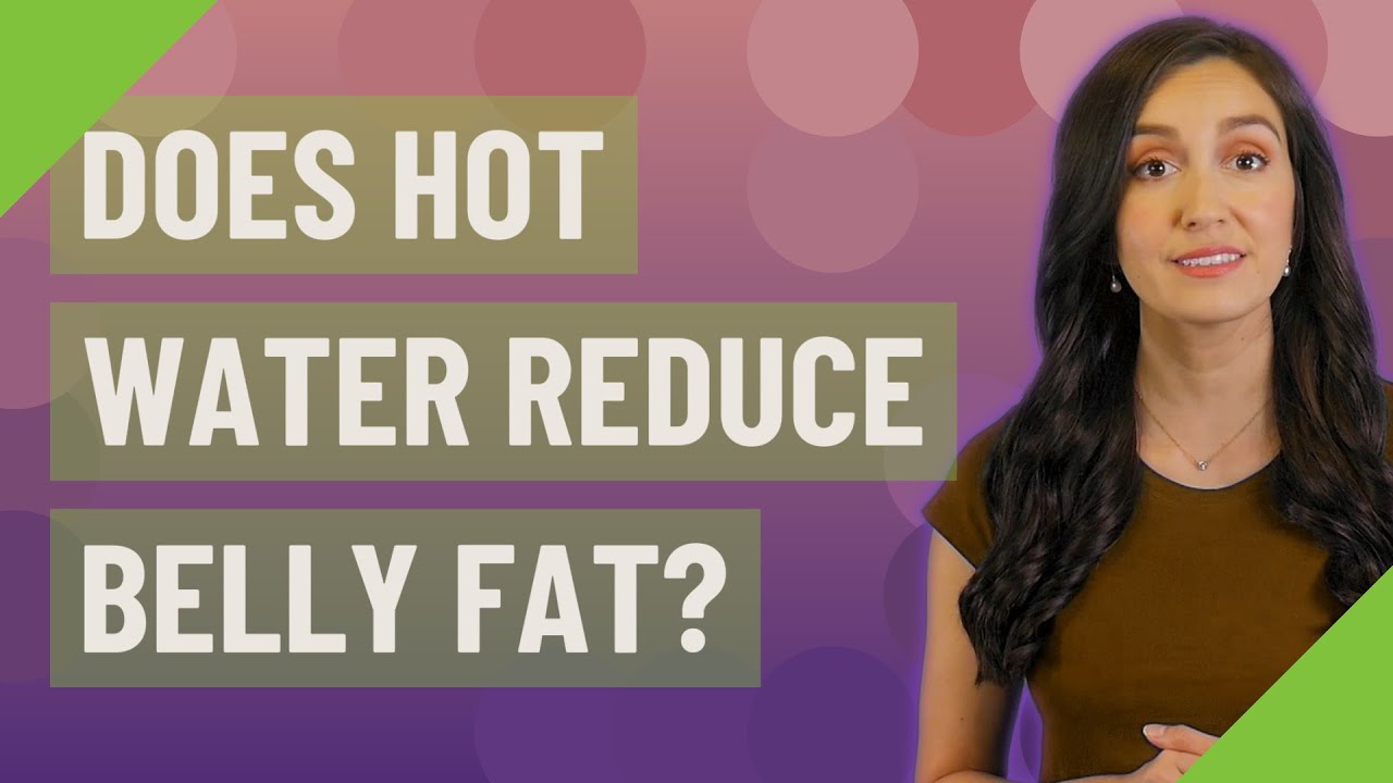 Does hot water reduce belly fat? - YouTube