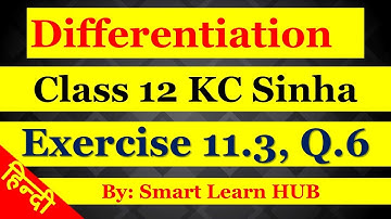 Differentiation for class 12 th Maths Ex 11.3, question no. 6 from Kc sinha