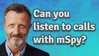 Can you listen to calls with mSpy?