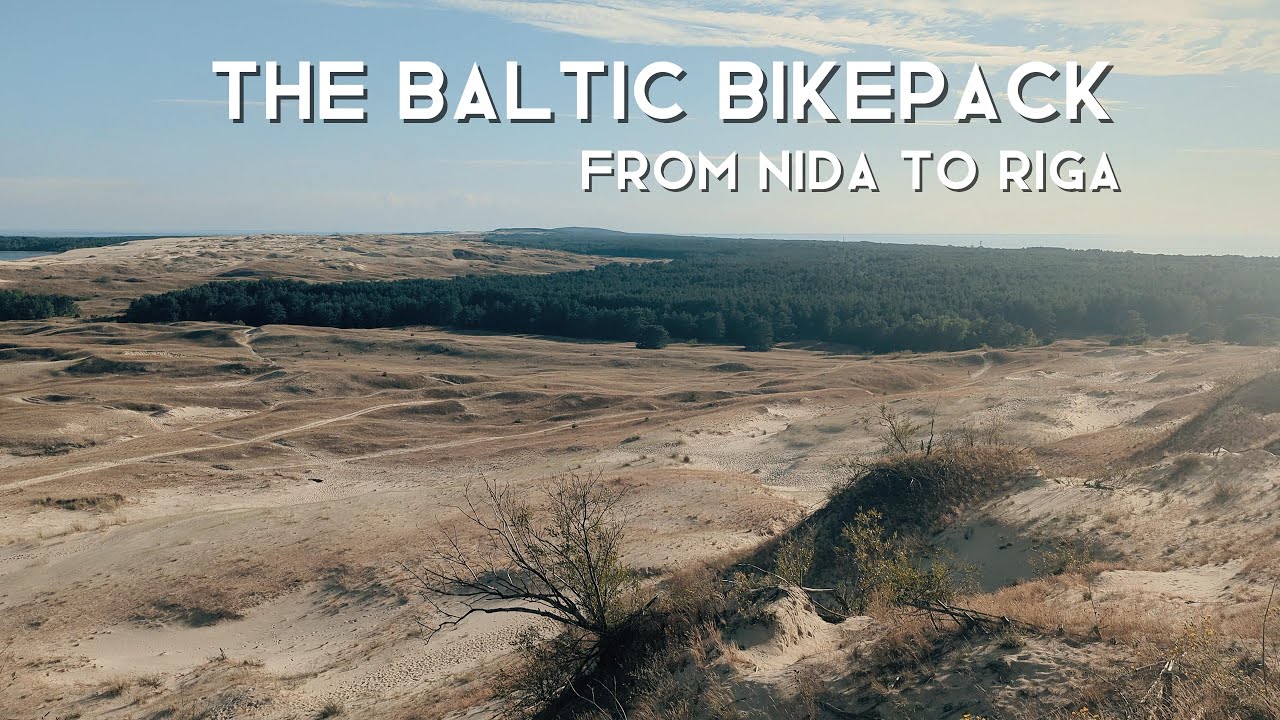 The Baltic Bikepack : Nida to Riga [Eurovelo 10 + Baltic Hiking Forest Trail]