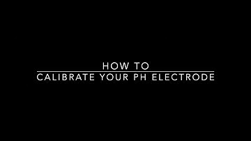 How to: Calibrate the pH Electrode