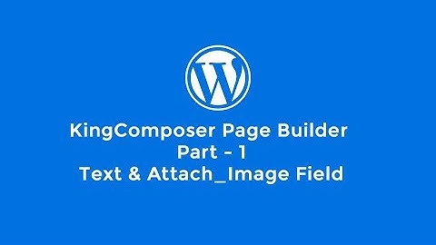 WordPress KingComposer Page Builder Part - One