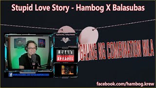 STUPID LOVE STORY HAMBOG X BALASUBAS (REACTION VIDEO)