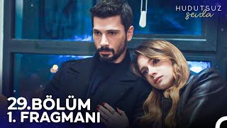 Hudutsuz Sevda 29. Bölüm 1. Fragmanı | Bu Son!