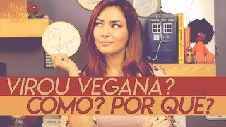 Por que me tornei vegana | Vlog 010