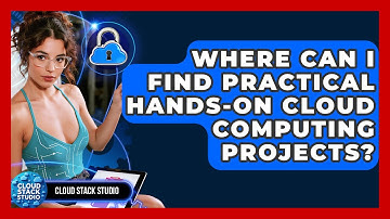 Where Can I Find Practical Hands-on Cloud Computing Projects? - Cloud Stack Studio