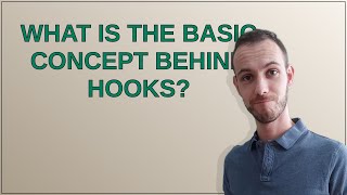 Drupal: What is the basic concept behind hooks?