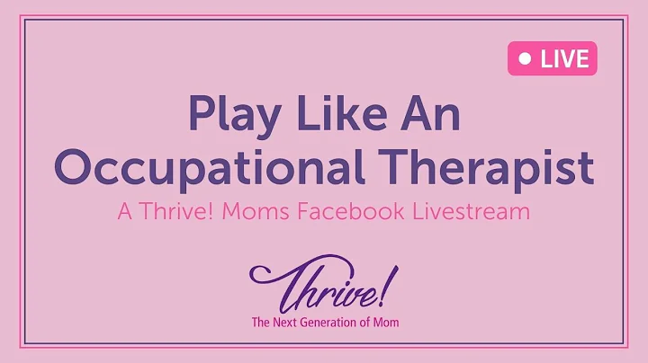Play Like An Occupational Therapist