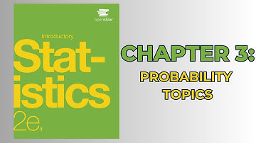 OpenStax Introductory Statistics 2e (Audiobook) - Chapter 3: Probability Topics