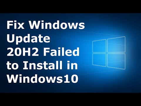 How to Fix Windows Update 20H2 Failed to Install in Windows 10 | Latest Fix