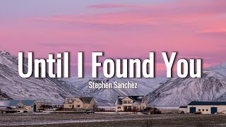 Stephen Sanchez - Until I Found You (Lyrics)