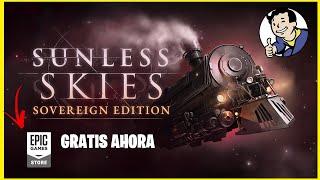 JUEGO GRATIS en la Epic Games Store: Sunless Skies: Sovereign Edition