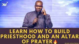 HOW TO MANIFEST PRIESTHOOD AND BUILD AN ALTAR OF PRAYER FOR YOUR LIFE - Apostle Joshua Selman