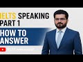 How to Answer IELTS Speaking Part 1 Questions | Band 8+ Strategy