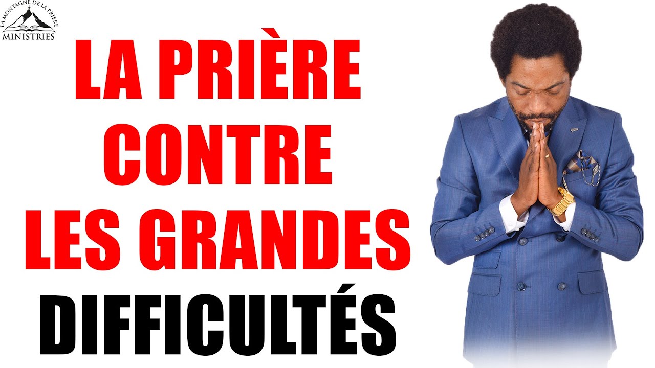 la prière contre les grandes difficultés Samuel PANZU - YouTube