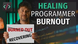 Programming Burnout Is Real  But You CAN Heal