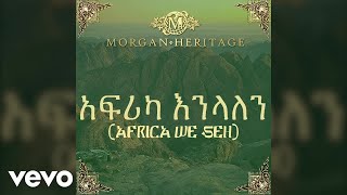 Morgan Heritage - Africa We Seh (Official Video)