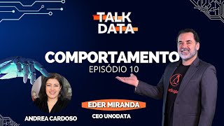 COMPORTAMENTO | ANDREA CARDOSO | TALK DATA | Oferecimento UNODATA Cloud For Humans