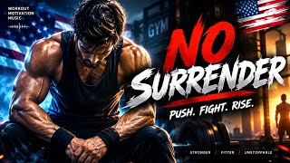 NO SURRENDER 🔥 | Epic Gym Motivation Workout Anthem | Powerful Fitness Motivation