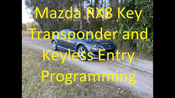 Mazda RX8 Key Transponder and Keyless Entry Programming