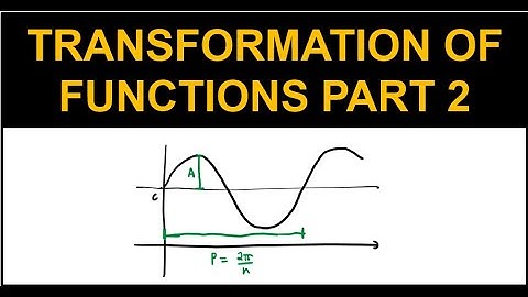 HSC Year 12 Advanced (2U) - Transformation of Functions - Part 2 - Trig Functions