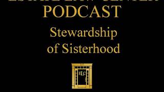 Stewardship of Sisterhood