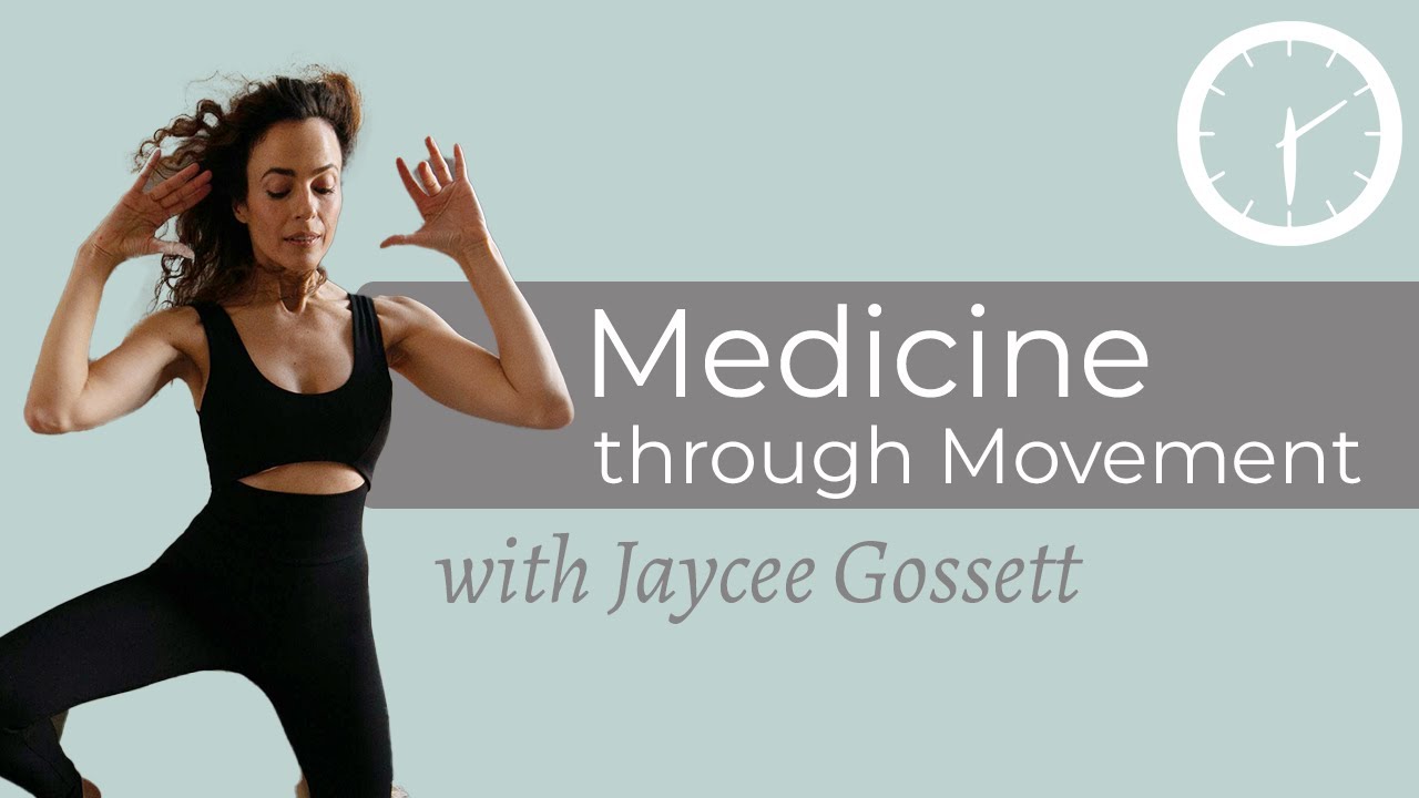 Medicine Through Movement With Jaycee Gossett YouTube Medicine through movement with jaycee gossett youtube