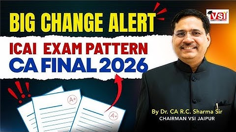 🚨 Big Change Alert: ICAI CA Final Exam Pattern 2026 — What You MUST Know!