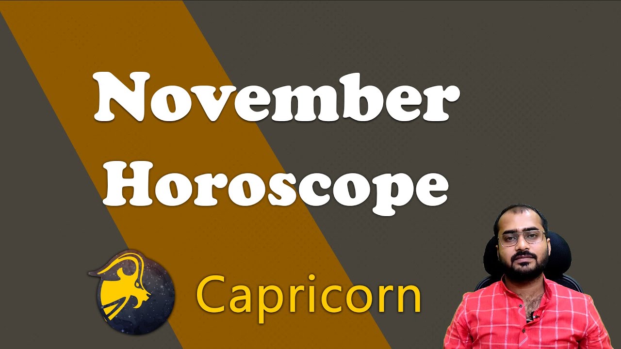 Capricorn Horoscope November 2021 Monthly Horoscope Capricorn