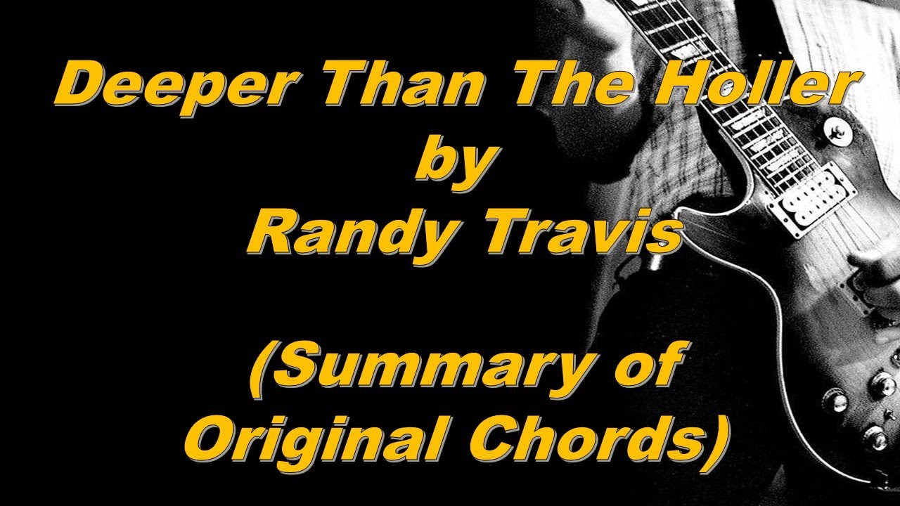 Deeper Than The Holler Randy Travis Original Chords YouTube Deeper than the holler randy travis original chords youtube