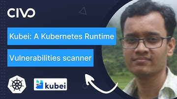 Kubei walk-through: A Kubernetes Runtime Vulnerabilities Scanner - Milind Chawre