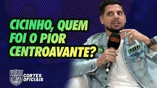 QUEM FOI O PIOR CENTROAVANTE QUE O CICINHO JOGOU JUNTO?