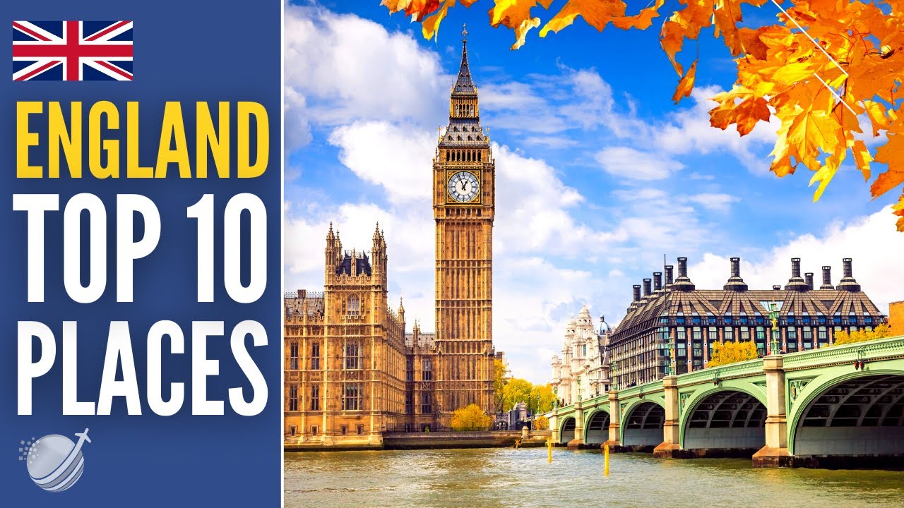 england travel guide 10 best places to visit