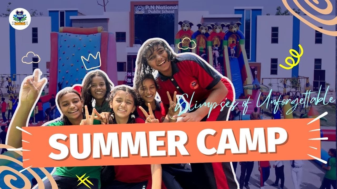 🌞Glimpse of Unforgettable Summer Camp at P.N National Public School 2023