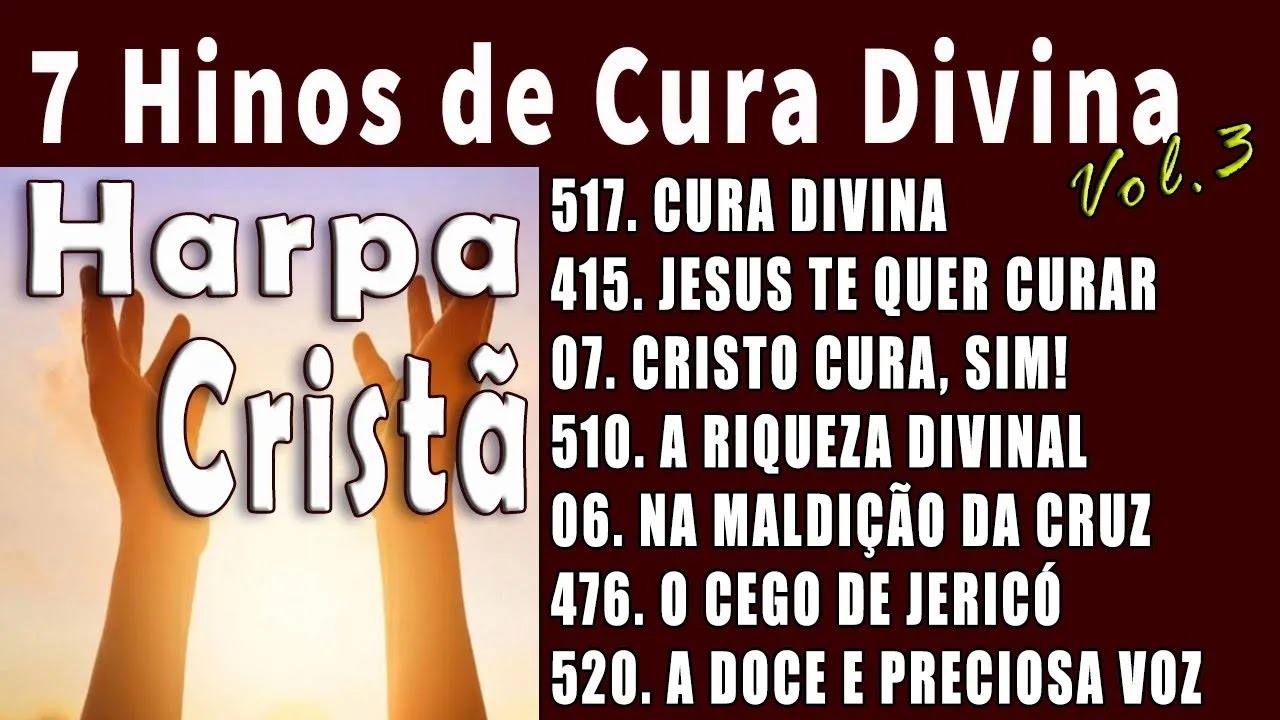 7 Hinos de Cura Divina - Vol. 3 -  HARPA CRISTÃ
