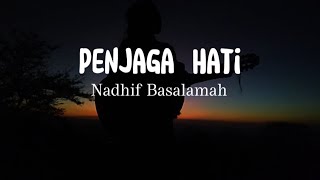 Penjaga Hati ~ Nadhif Basalamah || Kan Ku Arungi Tujuh Laut Samudra (Lirik Lagu)