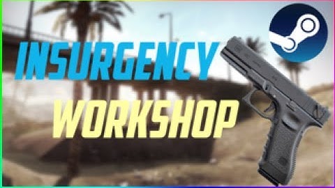 How To Install Guns/Skins Insurgency Workshop Mod Steam 2017