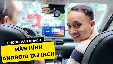 Màn Hình Android Đáng Lắp Nhất Trên Mazda Cx5 - Phỏng Vấn Khách Hàng - CHUNGAUTO CÔNG NGHỆ Ô TÔ