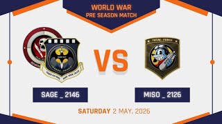 🔥 Pre-Season World War Clash | SAGE 2146 vs MISO 2126 🔥