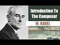 Capture de la vidéo Maurice Ravel | Short Biography | Introduction To The Composer