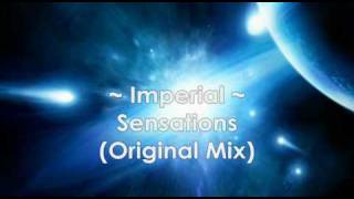 Imperial - Sensations ( Original Mix ) HQ