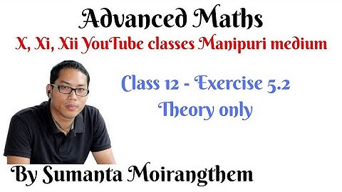 Ex-5.2(Theory only) || Continuity & Differentiability (in Manipuri) || Class 12