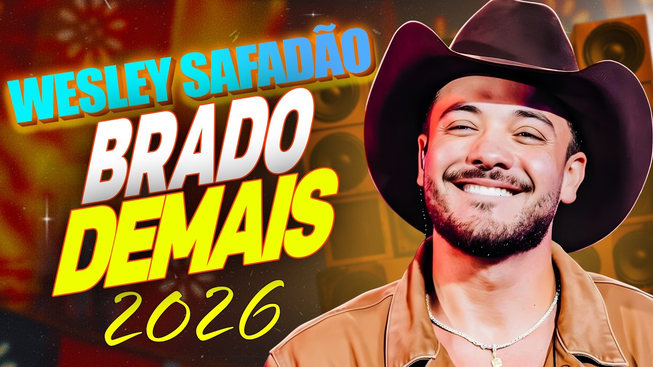 WESLEY SAFADÃO – AS MELHORES DO FORRÓ E PISEIRO | HITS MAIS TOCADAS 2026 🔥