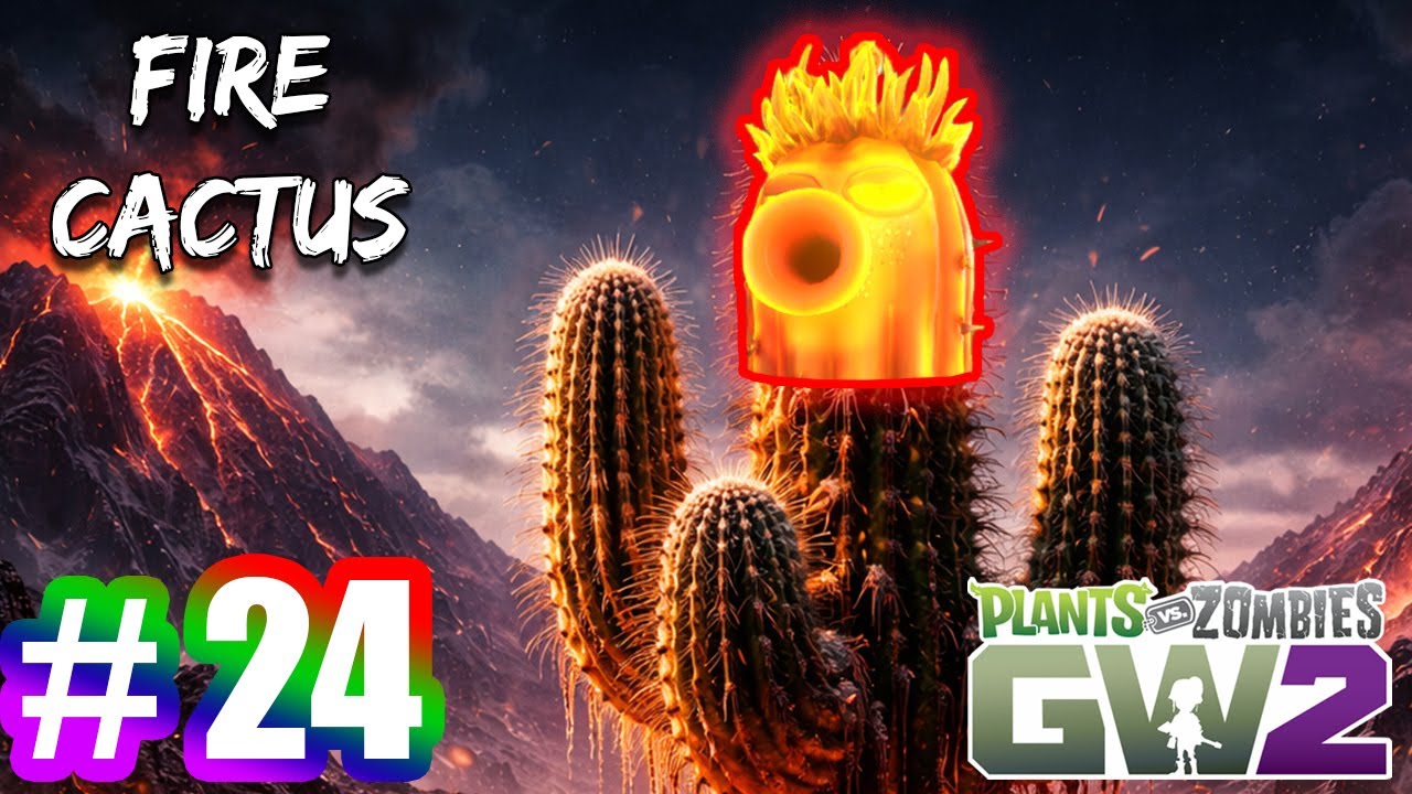 Fire Cactus Is Actually OP - Plants vs Zombies Garden Warfare 2 | Gameplay Part 24 (PC)