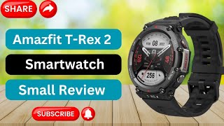 Amazfit T-Rex 2 Smartwatch Review | Amazfit T-Rex 2 Smartwatch Unboxing | Best Smartwatch Review