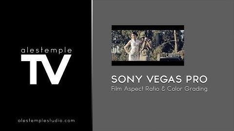 Sony Vegas Tutorials - Film aspect ratio & color grading